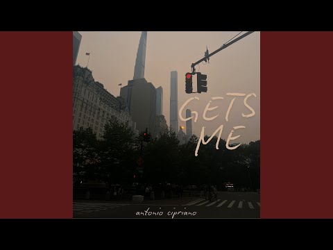 Gets Me - Antonio Cipriano