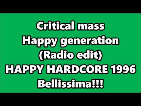 Critical mass - Happy generation (Radio edit) HAPPY HARDCORE 1996