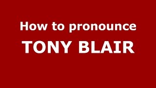 How to pronounce Tony Blair