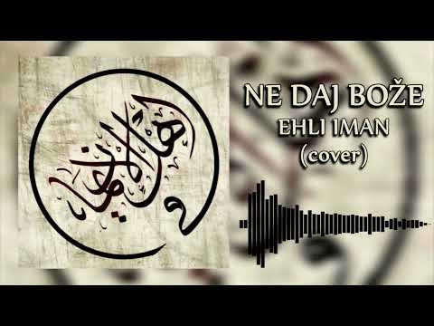 Ne daj Bože - Ehli Iman [ cover 2023 ]