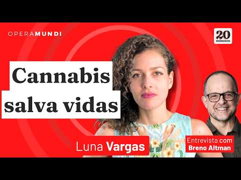 Tudo o que você queria saber sobre Cannabis - Luna Vargas - programa 20 Minutos