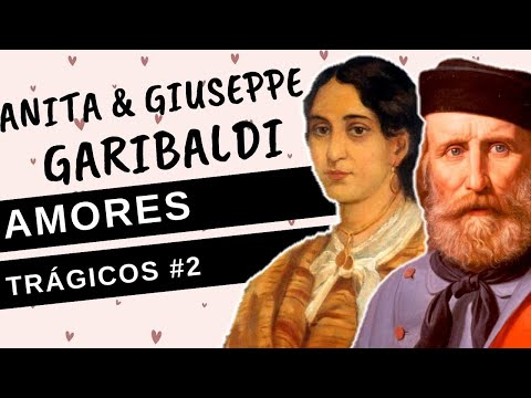 TRAGIC LOVES #2: ANITA & GIUSEPPE GARIBALDI, a romance between two worlds