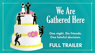 We Are Gathered Here Trailer