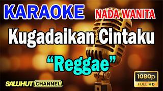 Download lagu Kugadaikan Cintaku Reggae - Karaoke Nada Wanita Key C mp3