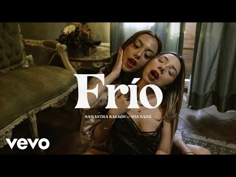 Samantha Barrón - Frío (Video Oficial) ft. Noa Sainz