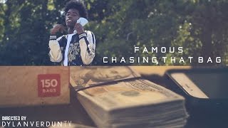 Famous - Chasing That Bag (Official Music Video) @Dylanverduntv