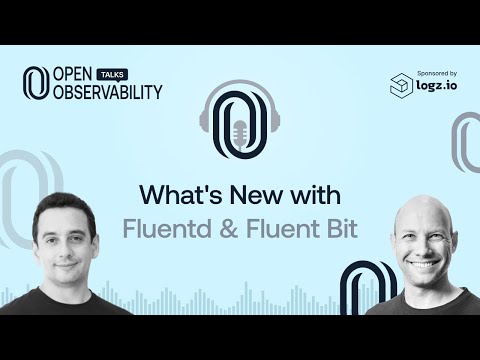 What's New with Fluentd & Fluent Bit