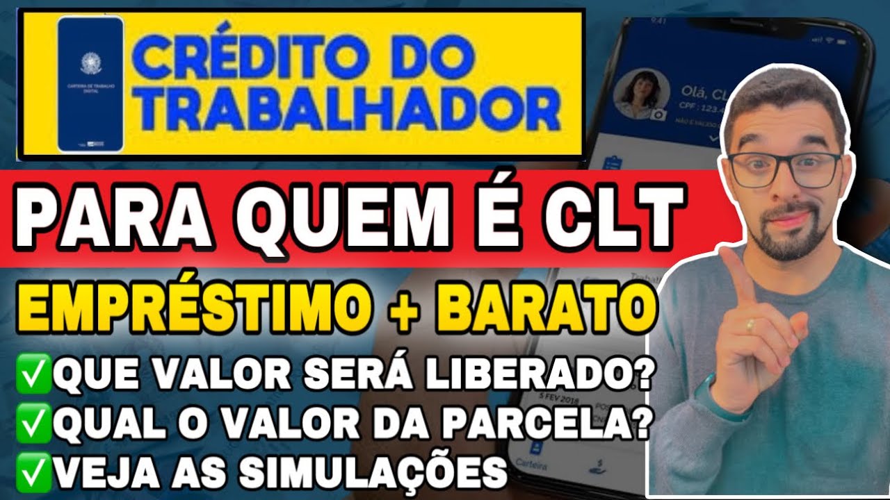 EMPRÉSTIMO CONSIGNADO CLT: QUAL SERÁ O VALOR LIBERADO? QUAL O VALOR DAS PARCELAS E QUEM TERÁ DIREITO