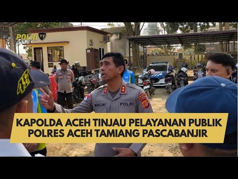 KAPOLDA ACEH TINJAU PELAYANAN PUBLIK POLRES ACEH TAMIANG PASCABANJIR