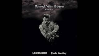 Locksmith &amp; Chris Webby  - Knock Em Down (OFFICIAL AUDIO)