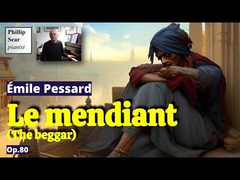 Émile Pessard : Le Mendiant (The Beggar) Op. 80