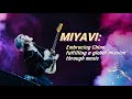 MIYAVI Embracing China Fulfilling A Global Mission Through Music