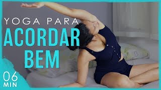 Yoga Matinal: Yoga para ACORDAR BEM e começar bem o dia! - Aula Rápida