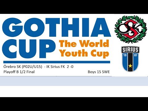 Gothia Cup 2017 Boys 15 SWE (Örebro SK P02U_U15- IK Sirius FK) (2-0) Playoff B 1/2-final