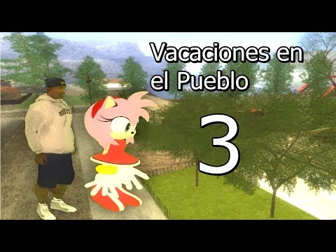 CJ Y AMY SE VAN DE VACACIONES AL PUEBLO - Gta Sa Loquendo 3/3
