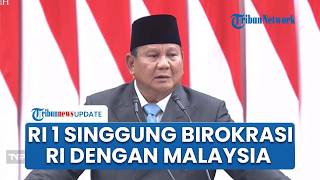 Bandingkan dengan Malaysia, Prabowo Kritik Lambatnya Birokrasi RI, Izin Usaha Bisa Molor 2 Tahun