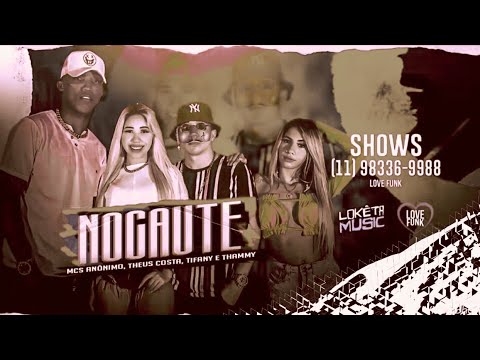 BREGÃ FUNK - NOCAUTE - MC ANÔNIMO, MC THAMMY, TIFANY & THEUS COSTA