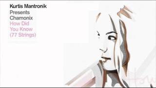 Kurtis Mantronik Presents Chamonix - How Did You Know (77 Strings) video