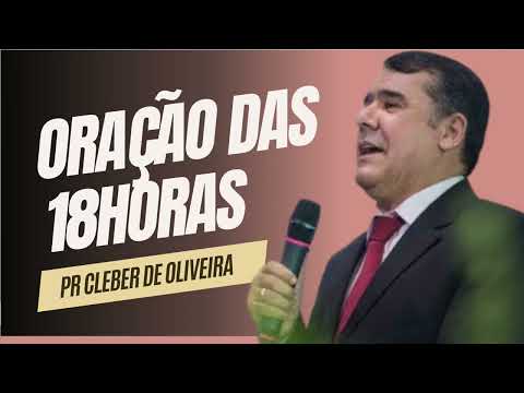 CLAMOR DAS 18 HORAS -  PASTOR CLEBER DE OLIVEIRA
