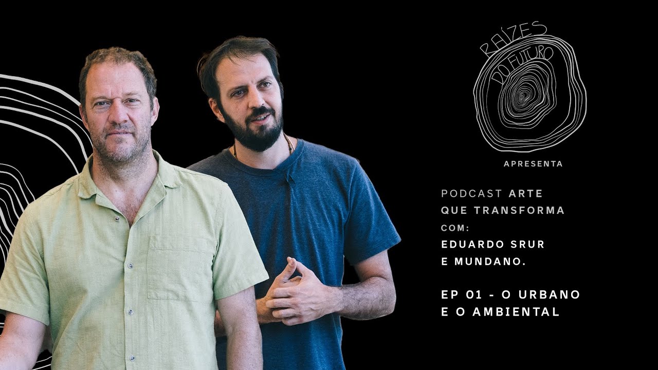 Arte que Transforma | Ep. 01 - O Urbano e o Ambiental