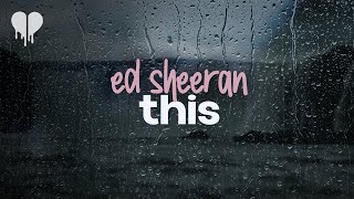 ed sheeran - this (lyrics)