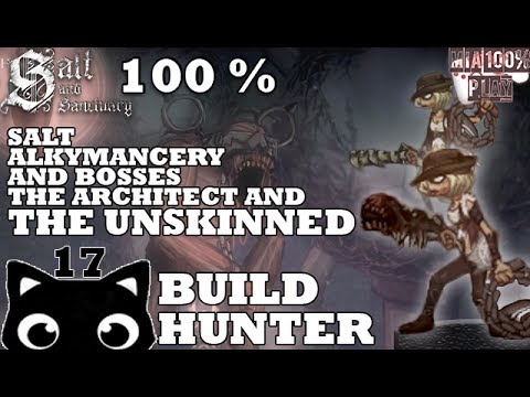 SALT AND SANCTUARY WALKTHROUGH 100% HUNTER - 17 - SALT ALKYMANCERY AND BOSSES