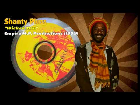 Shanty Pluss - Wicked Man (Empire M.P. Productions) 1999