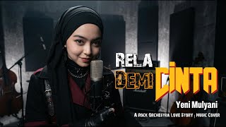 Download lagu Rela Demi Cinta - Thomas Arya | Classic Rock Orchestra Version (Cover By Yeni) mp3
