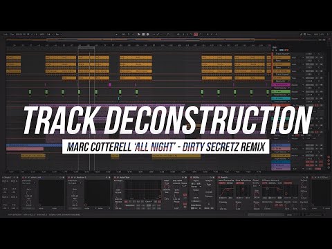 Track Deconstruction - Marc Cotterell 'All Night' Dirty Secretz remix