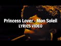 Princess Lover Mon Soleil Lyrics Video