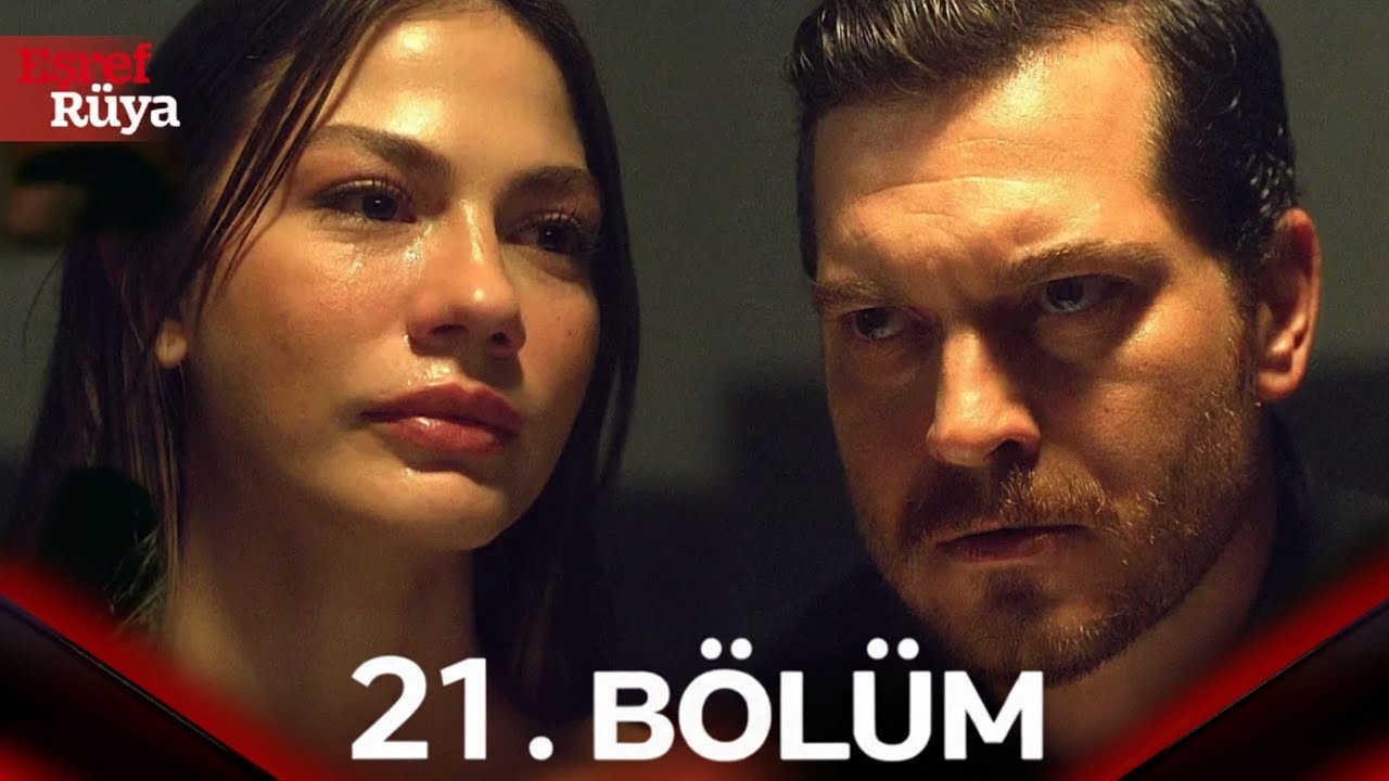 Eşref Rüya 21. Bölüm izle