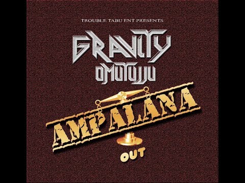 Ampalana - Gravity Omutujju New Ugandan music 2018 Sandrigo Promotar