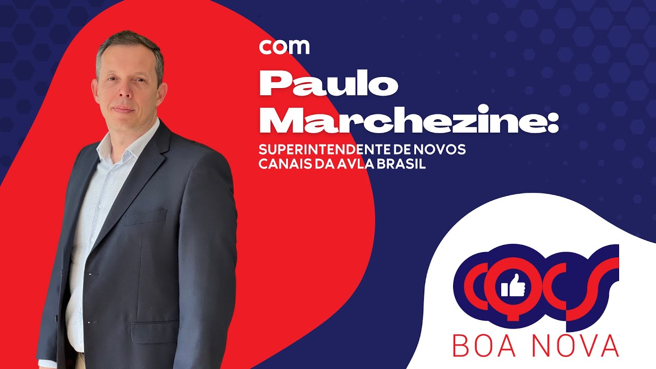 BOA NOVA COM PAULO MARCHEZINE: SUPERINTENDENTE DE NOVOS CANAIS DA AVLA BRASIL