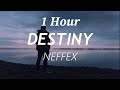 NEFFEX -  Destiny 🙌 ●  (1 Hour Version)  Copyright Free