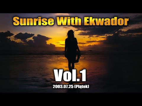 Klub Ekwador Manieczki 2003.07.25 Sunrise With Ekwador (Piatek) vol.1