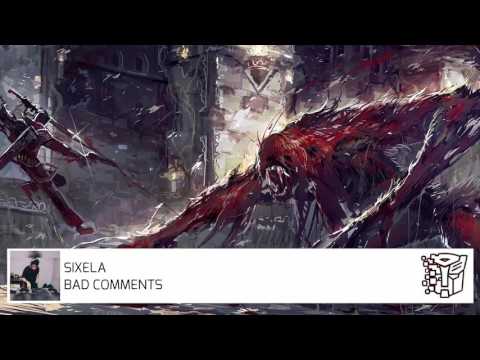 SIXELA - BAD COMMENTS