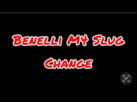 Benelli M4 Slug Change/Select Slug
