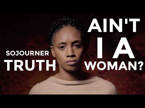 Sojourner Truth - Ain't I A Woman?