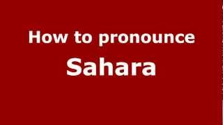 How to pronounce Sahara