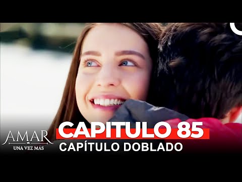 Amar Una Vez Más Capitulo 85 (Doblado en Español)