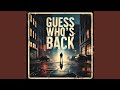 Guess Who's Back