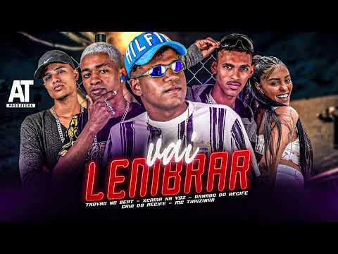 🇧🇷 XCAMA NA VOZ DANADO DO RECIFE CAIO DO RECIFE MC THAIZINHA - VAI LEMBRAR REMIX BREGA FUNK 2023