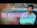 Nee Kavithaigala | Karaoke HQ |  Aadhi, Nikki Galrani | Dhibu Ninan Thomas | with Lyrics