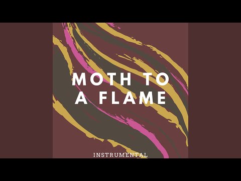 Moth To A Flame (Instrumental)