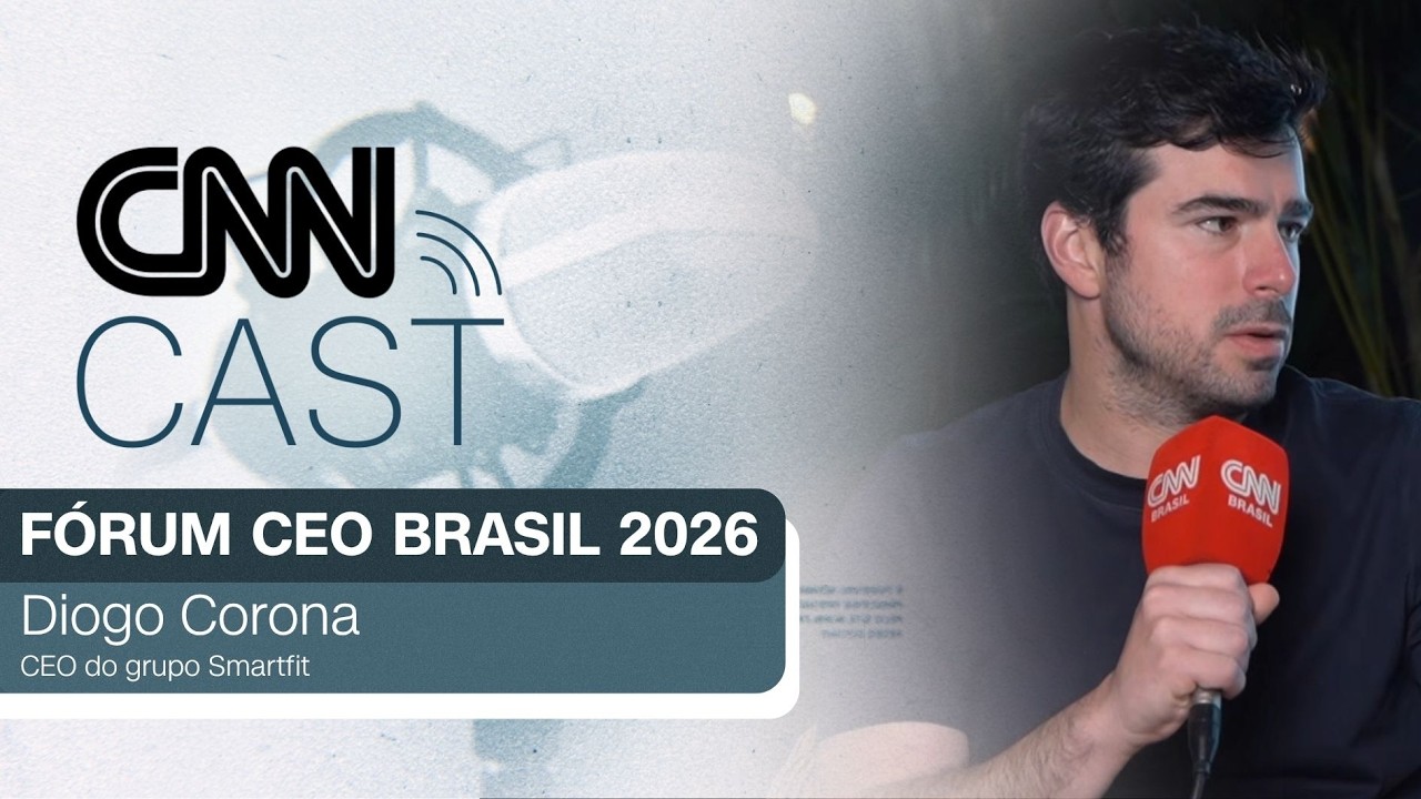 Fórum CEO Brasil 2026: Diogo Corona, CEO do grupo Smartfit | CNN Cast