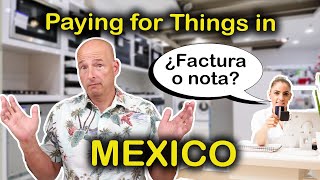 Paying for Things in Mexico, "¿Factura o Nota?"