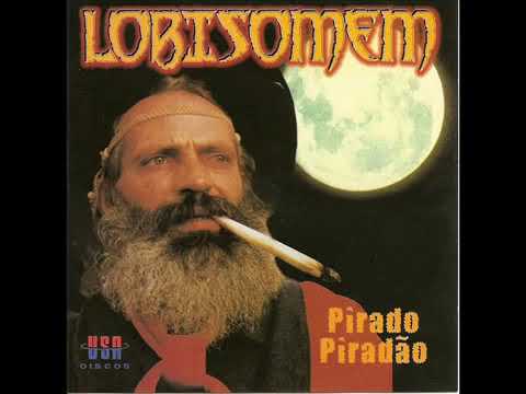 Pirado Piradão - Lobisomem