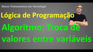 Lógica de Programação - Algoritmo para Troca de Valores entre duas Variáveis (novo)