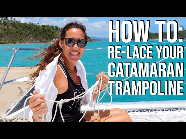 Sailing Bluefin Ep #14 - How to re-lace a Leopard 44 catamaran trampoline