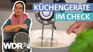 Welche Küchengeräte braucht man wirklich? | Haushalts-Check | WDR